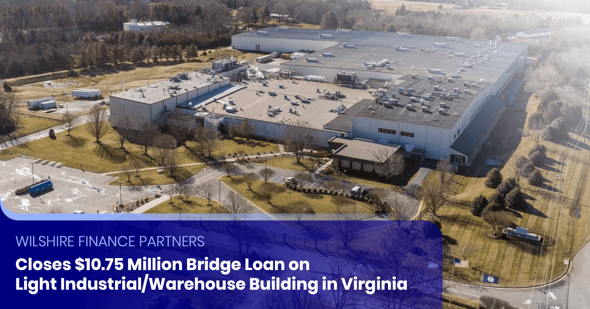 Wilshire Finance Partners Closes Virginia Warehouse Bridge Loan